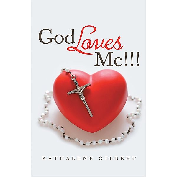 God Loves Me!!!, Kathalene Gilbert