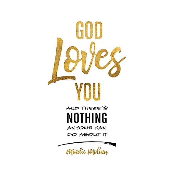 God Loves You and There's Nothing Anyone Can Do About It., Mindie Molina