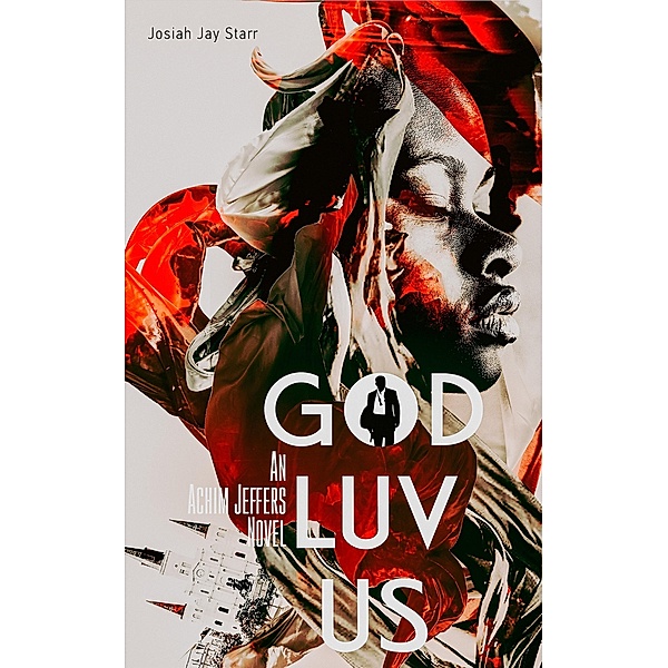 God Luv Us / An Achim Jeffers Novel Bd.2, Josiah Starr