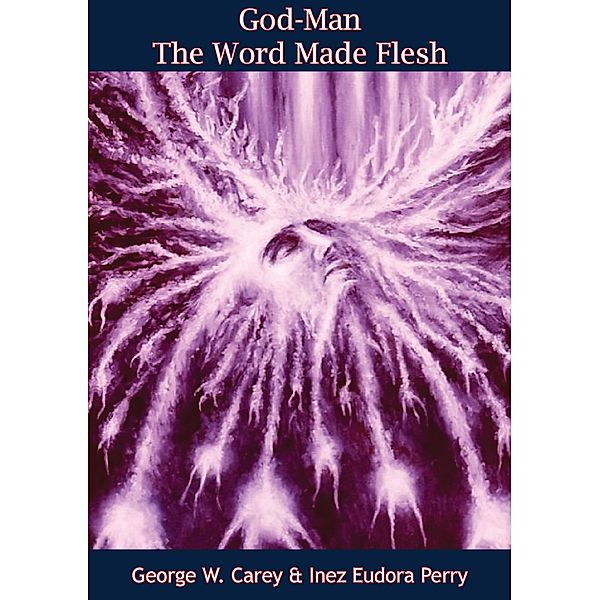 God-Man, George W. Carey, Inez Eudora Perry