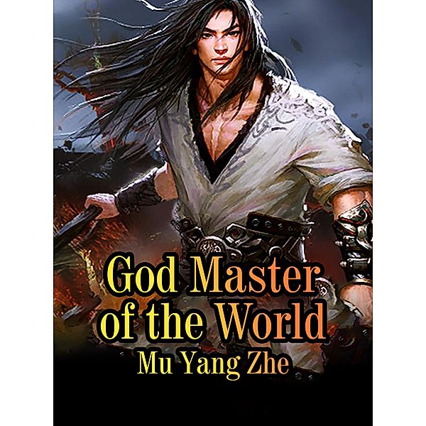 God Master of the World, Mu YangZhe