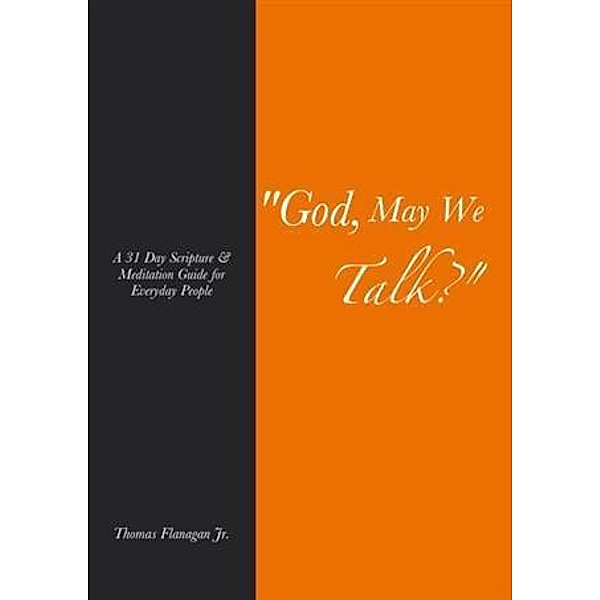 God, May We Talk?, Thomas Flanagan Jr.