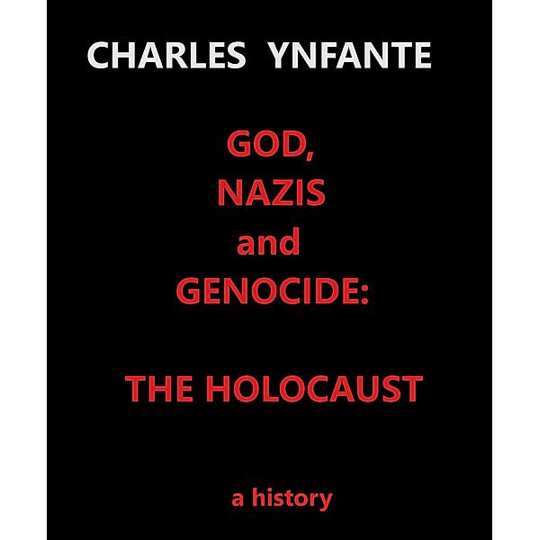 God, Nazis and Genocide: The Holocaust, Charles Ynfante