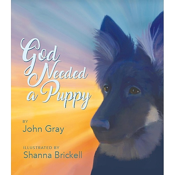 God Needed a Puppy, John Gray