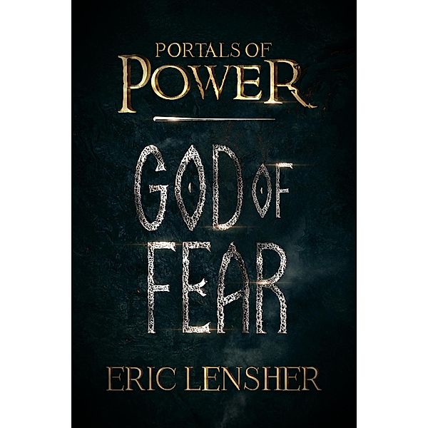 God of Fear (Portals of power, #3) / Portals of power, Eric Lensher