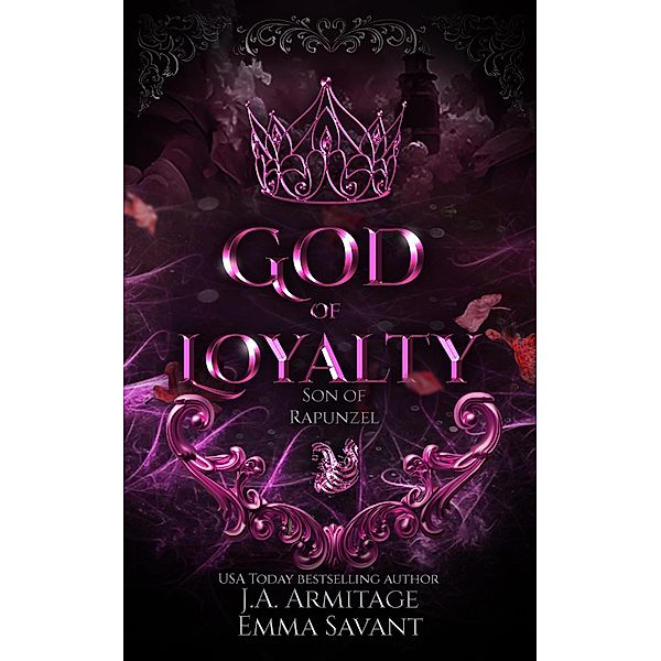 God of Loyalty (Kingdom of Fairytales, #16) / Kingdom of Fairytales, J. A. Armitage, Emma Savant