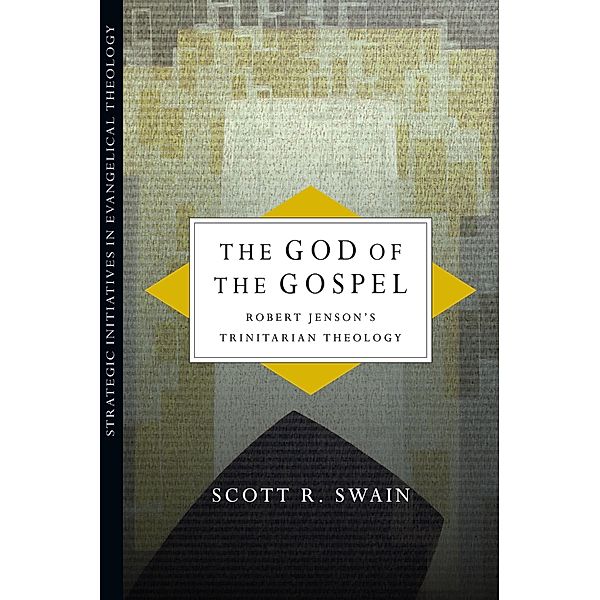 God of the Gospel, Scott R. Swain
