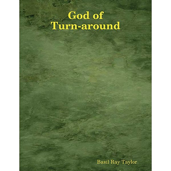 God of Turn-around, Basil Ray Taylor