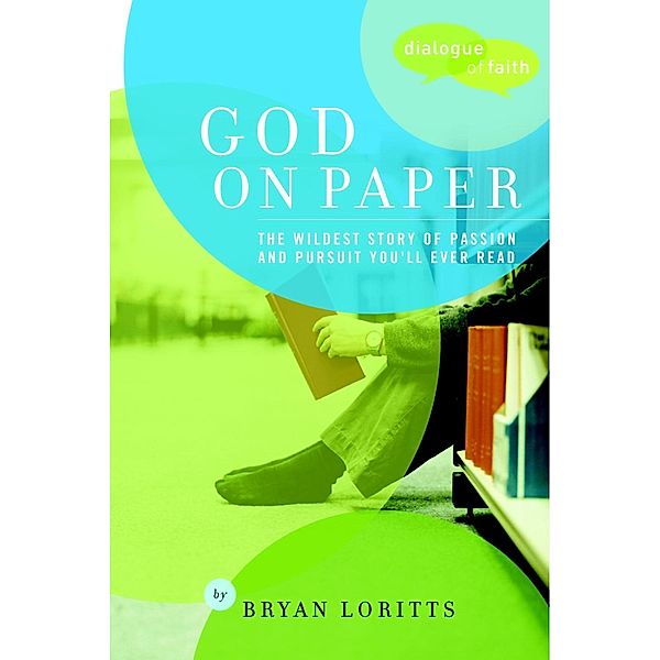 God on Paper / Dialogue of Faith, Bryan C. Loritts