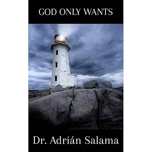 God only wants. (Adrian Salama.) / Adrian Salama., Adrian Salama