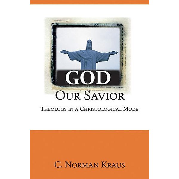 God Our Savior, C. Norman Kraus