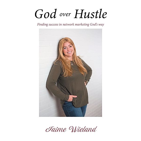 God over Hustle, Jaime Wieland