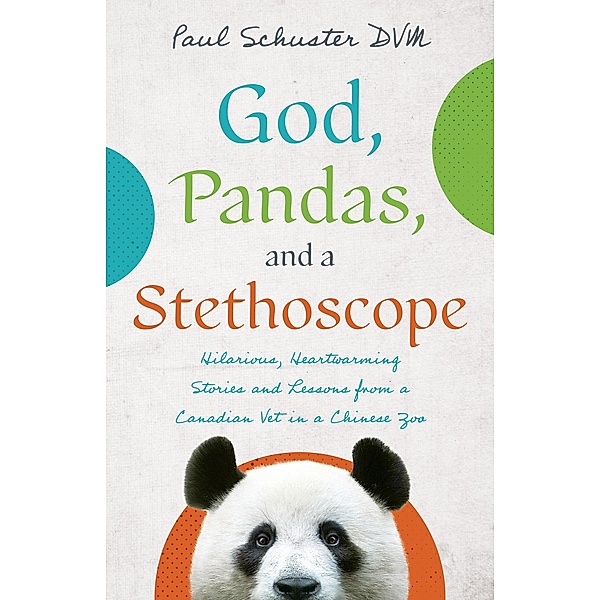 God, Pandas, and a Stethoscope, Paul Schuster