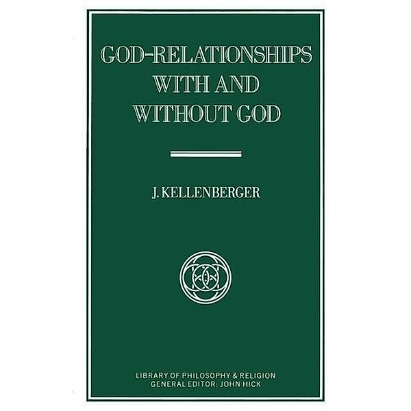 God-Relationships with and Without God, J. Kellenberger