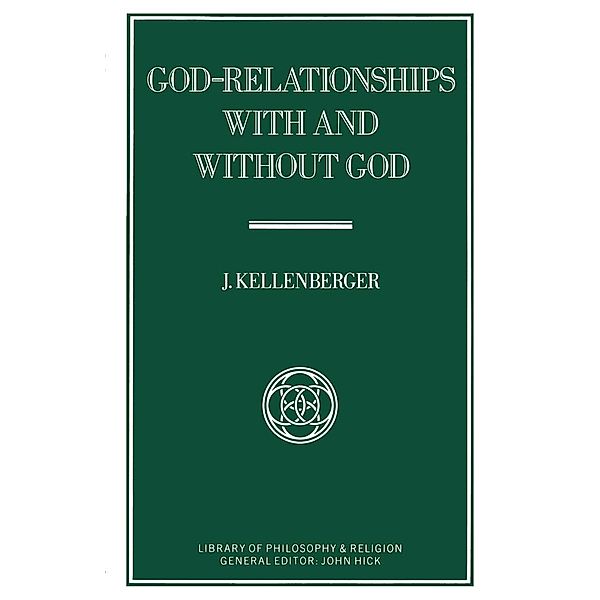 God-Relationships With and Without God, J. Kellenberger