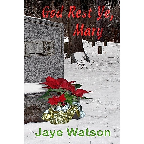 God Rest Ye, Mary / Uncial Press, Jaye Watson