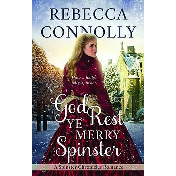 God Rest Ye Merry Spinster / Phase Publishing, Rebecca Connolly