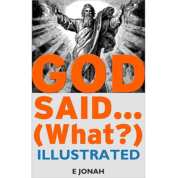 God Said... (What?) / God Said... (What?), E. Jonah