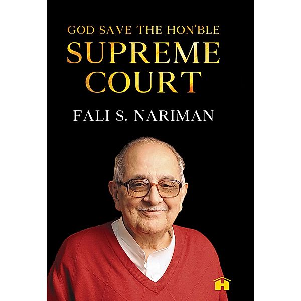 God Save the Hon'ble Supreme Court, Fali S. Nariman