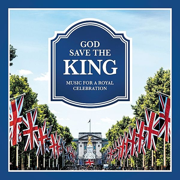 God Save The King-Music For A Royal Celebration, Various