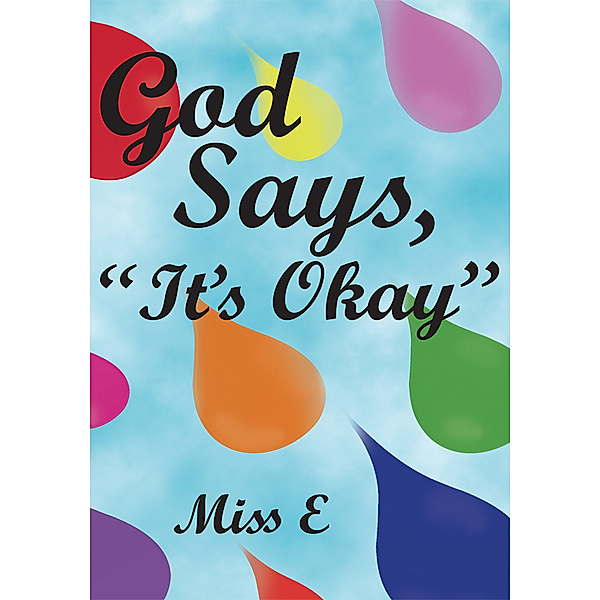 God Says, It's Okay, Miss E