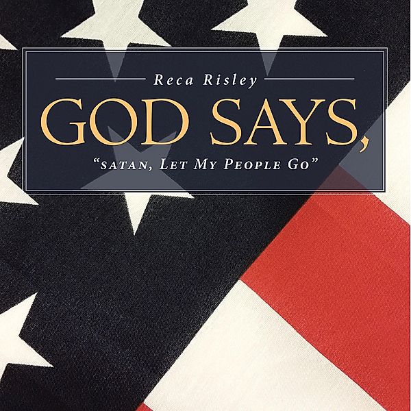God Says, 'satan Let My People Go.', Reca Risley