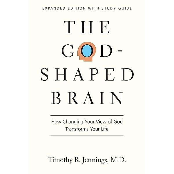 God-Shaped Brain, Timothy R. Jennings