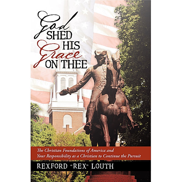 God Shed His Grace on Thee, "Rexford ""Rex""" Louth