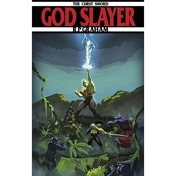 God Slayer (The Curst Sword, #1) / The Curst Sword, R. P. Graham