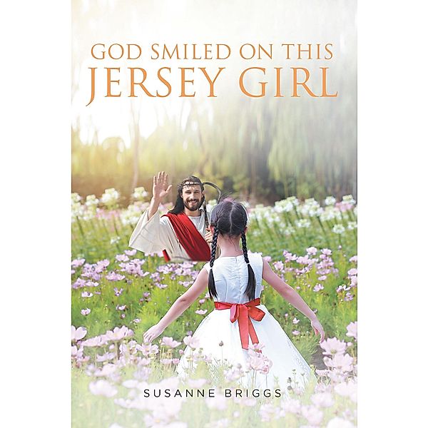 God Smiled On This Jersey Girl, Susanne Briggs