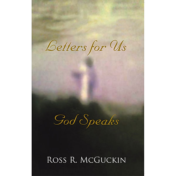 God Speaks, Ross R. McGuckin