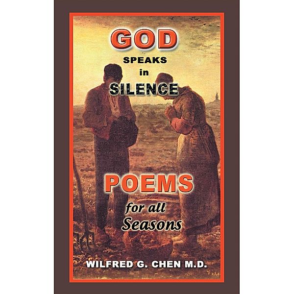 God Speaks in Silence, Wilfred G. Chen M. D.