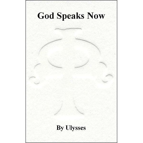 God Speaks Now, Ulysses