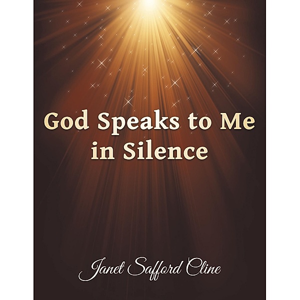 God Speaks to Me in Silence / Inspiring Voices, Janet Safford Cline