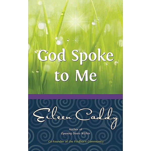 God Spoke to Me, Eileen Caddy