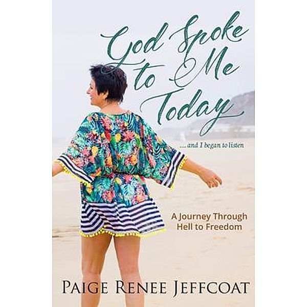 God Spoke To Me Today / River Oaks Assisting Recovery LLC, Paige Jeffcoat