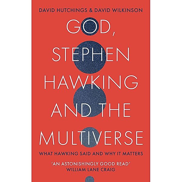 God, Stephen Hawking and the Multiverse, David Hutchings, David Wilkinson