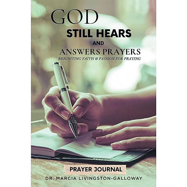 God Still Hears and Answers Prayers, Marcia Livingston-Galloway