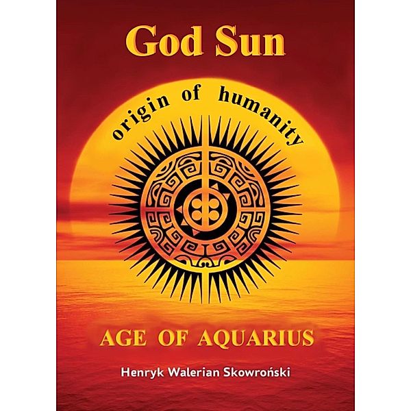 God Sun, Henryk Walerian Skowronski
