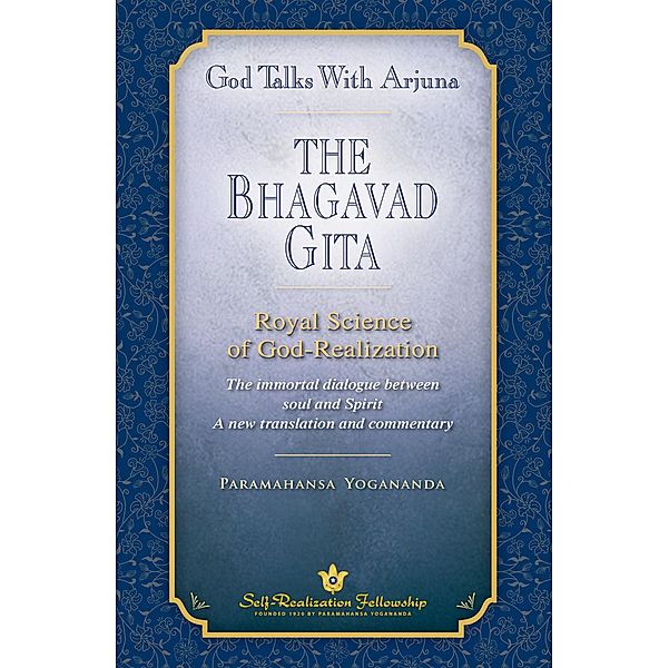 God Talks With Arjuna: The Bhagavad Gita, Paramahansa Yogananda