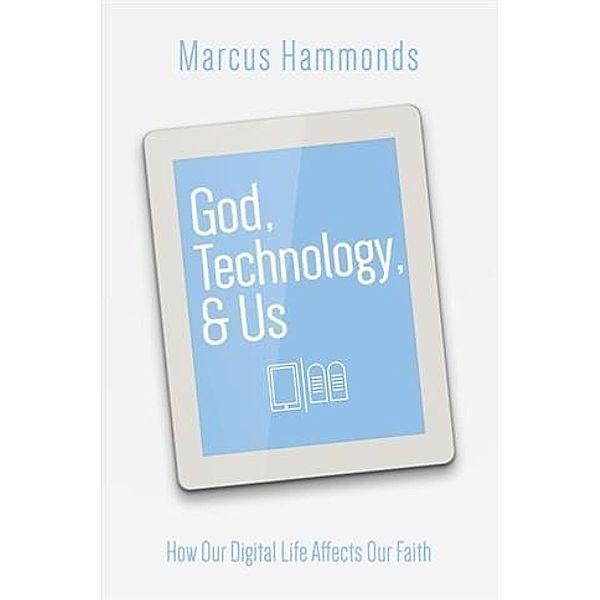 God, Technology, & Us, Marcus Hammonds