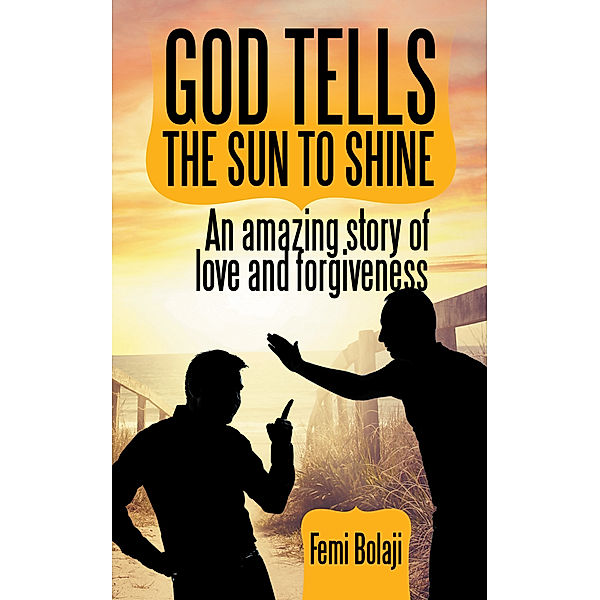 God Tells the Sun to Shine, FEMI BOLAJI