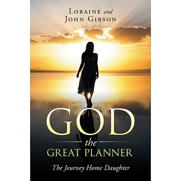 God the Great Planner, Loraine Gibson