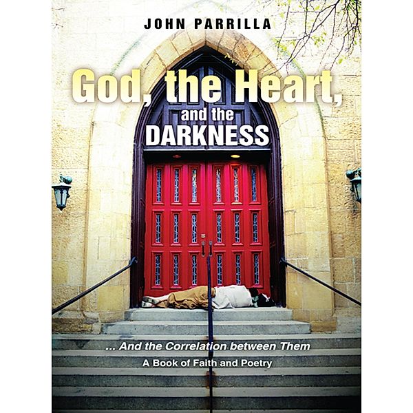 God, the Heart, and the Darkness, John Parrilla