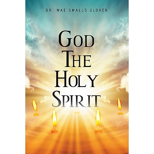 God The Holy Spirit, Mae Smalls Glover