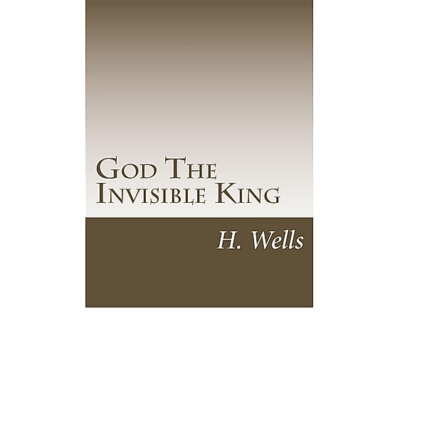 God The Invisible King, H. G. Wells