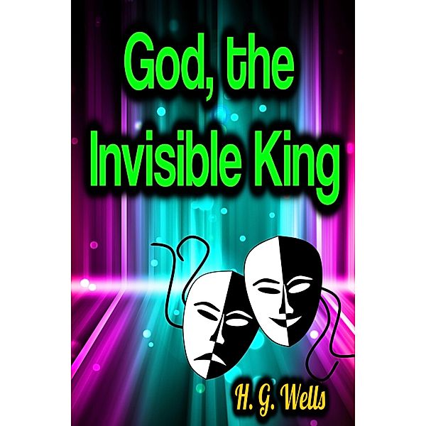 God, the Invisible King, H. G. Wells