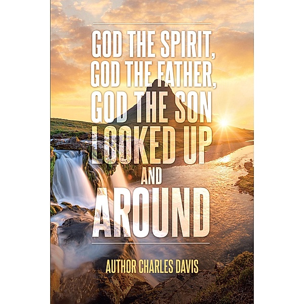 God the Spirit, God the Father, God the Son, Author Charles Davis
