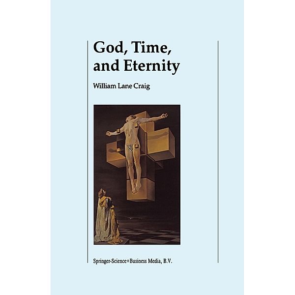 God, Time, and Eternity, W. L. Craig