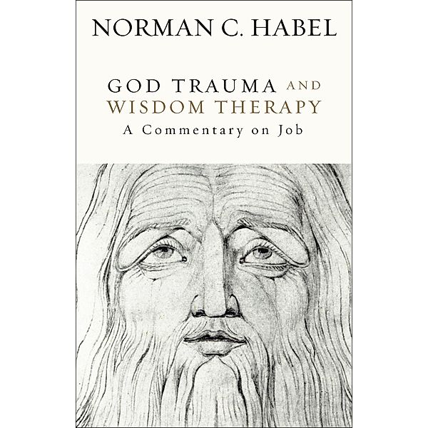 God Trauma and Wisdom Therapy, Norman C. Habel